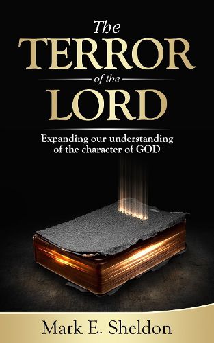 Cover image for The Terror of the Lord: Expanding our understanding of the character of God