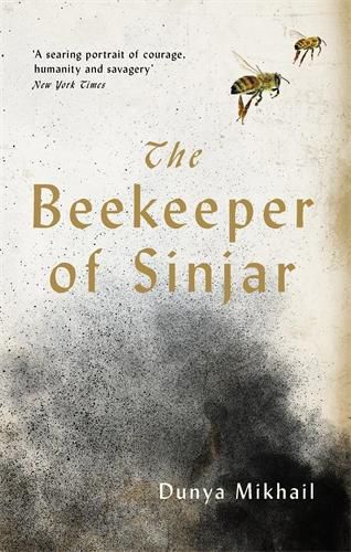 Cover image for The Beekeeper of Sinjar: Rescuing the Stolen Women of Iraq