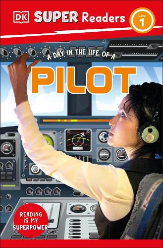 DK Super Readers Level 1 A Day in the Life of a Pilot