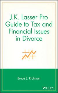 Cover image for J.K.Lasser's Pro Guide to Tax and Financial Issues in Divorce