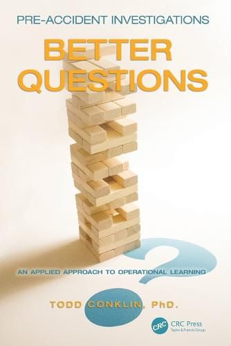 Cover image for Pre-Accident Investigations Better Questions: An Applied Approach to Operational Learning