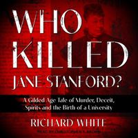 Cover image for Who Killed Jane Stanford?