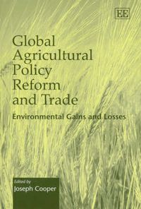 Cover image for Global Agricultural Policy Reform and Trade: Environmental Gains and Losses