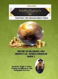 Cover image for Creating The Millionaires Table University Lab Business Curriculum - Manual 2