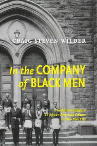 In the Company of Black Men: The African Influence on African-American Culture in New York City