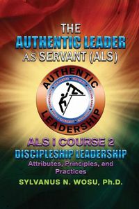 Cover image for The Authentic Leader As Servant I Course 2