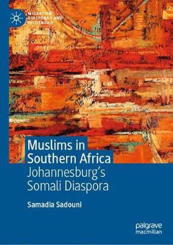 Cover image for Muslims in Southern Africa: Johannesburg's Somali Diaspora