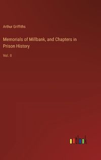 Cover image for Memorials of Millbank, and Chapters in Prison History