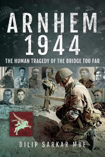 Cover image for Arnhem 1944: The Human Tragedy of the Bridge Too Far