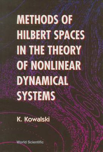 Cover image for Methods Of Hilbert Spaces In The Theory Of Nonlinear Dynamical Systems