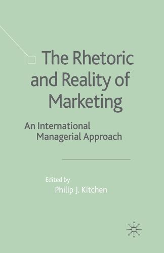 Cover image for The Rhetoric and Reality of Marketing: An International Managerial Approach