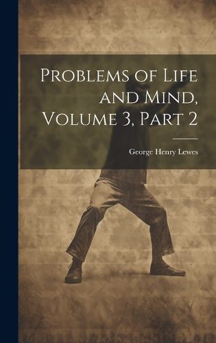 Cover image for Problems of Life and Mind, Volume 3, part 2