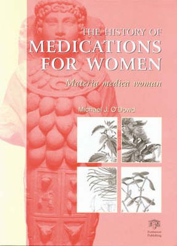 Cover image for The History of Medications for Women: Materia Medica Woman