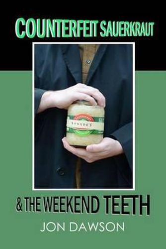 Cover image for Counterfeit Sauerkraut & The Weekend Teeth