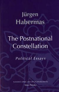 Cover image for The Postnational Constellation: Political Essays