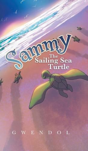 Cover image for Sammy The Sailing Sea Turtle