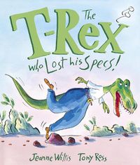 Cover image for The T-Rex Who Lost His Specs!