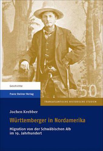 Cover image for Wurttemberger in Nordamerika: Migration Von Der Schwabischen Alb Im 19. Jahrhundert