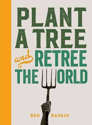 Plant a Tree and Retree the World