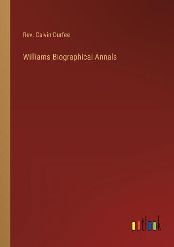 Williams Biographical Annals