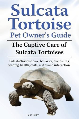 Cover image for Sulcata Tortoise Pet Owners Guide. The Captive Care of Sulcata Tortoises. Sulcata Tortoise care, behavior, enclosures, feeding, health, costs, myths and interaction.