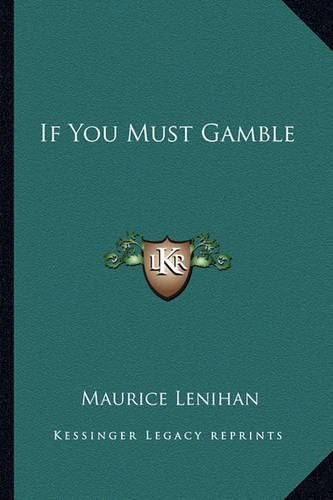 Cover image for If You Must Gamble