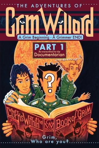 Cover image for The Adventures of Grim Willard, A Grim Beginning, A Grimmer END!