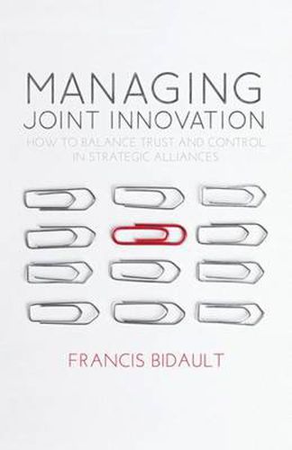 Cover image for Managing Joint Innovation: How to balance trust and control in strategic alliances