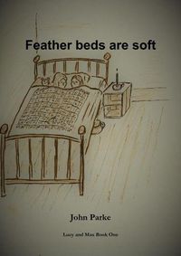 Cover image for Feather Beds Are Soft