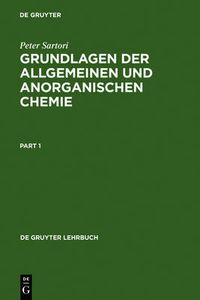 Cover image for Grundlagen Der Allgemeinen Und Anorganischen Chemie: Ein Programmiertes Lehrbuch Fur Studierende Der Natur- Und Ingenieurwissenschaften, Der Medizin Sowie Fur Chemiker Der Anfangssemester