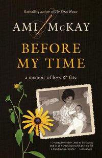 Cover image for Before My Time: A Memoir of Love and Fate