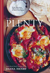 Cover image for Plenty: Good food made from the plentiful, the seasonal and the leftover.  With over 300 recipes, none of them extravagant