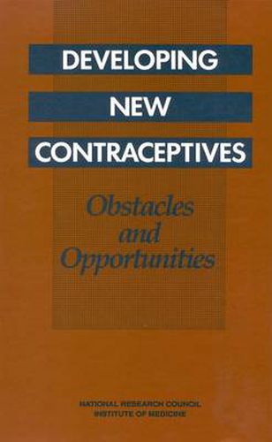 Developing New Contraceptives: Obstacles and Opportunities