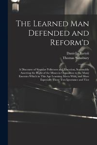 Cover image for The Learned Man Defended and Reform'd