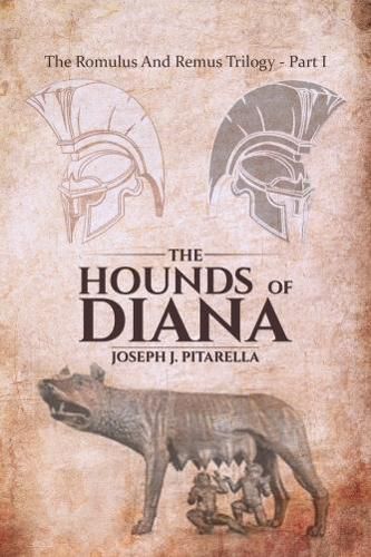 Cover image for The Hounds of Diana: The Romulus and Remus Trilogy - Part I