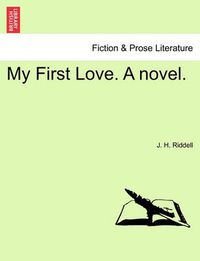 Cover image for My First Love. a Novel.