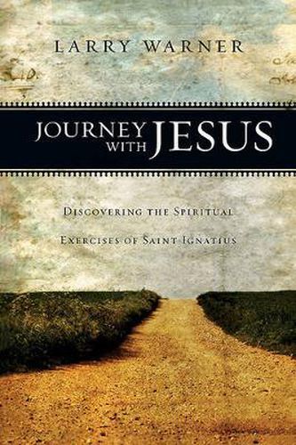 Cover image for Journey with Jesus: Discovering the Spiritual Exercises of Saint Ignatius