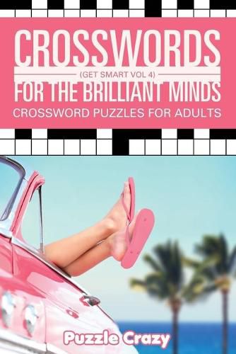 Cover image for Crosswords For The Brilliant Minds (Get Smart Vol 4): Crossword Puzzles For Adults