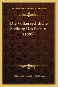 Cover image for Die Volkerrechtliche Stellung Des Papstes (1885)