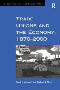 Cover image for Trade Unions and the Economy: 1870-2000