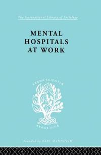 Cover image for Mental Hospitals at Work