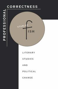 Cover image for Professional Correctness: Literary Studies and Political Change