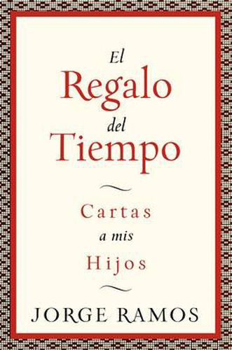 Cover image for El Regalo del Tiempo: Cartas a MIS Hijos