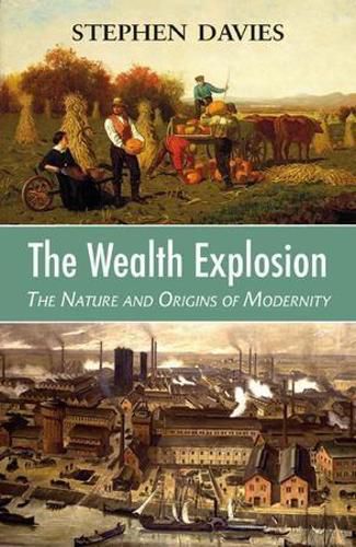 The Wealth Explosion: The Nature and Origins of Modernity