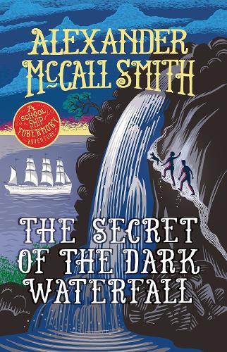 Cover image for The Secret of the Dark Waterfall: A School Ship Tobermory Adventure (Book 4)