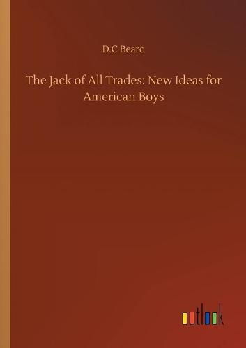 Cover image for The Jack of All Trades: New Ideas for American Boys