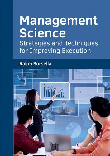 Cover image for Management Science: Strategies and Techniques for Improving Execution
