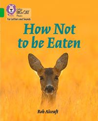 Cover image for How Not to Be Eaten: Band 05/Green
