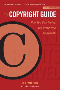 Cover image for The Copyright Guide: How You Can Protect and Profit from Copyrights (Fourth Edition)