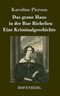 Cover image for Das graue Haus in der Rue Richelieu / Eine Kriminalgeschichte: Zwei Novellen